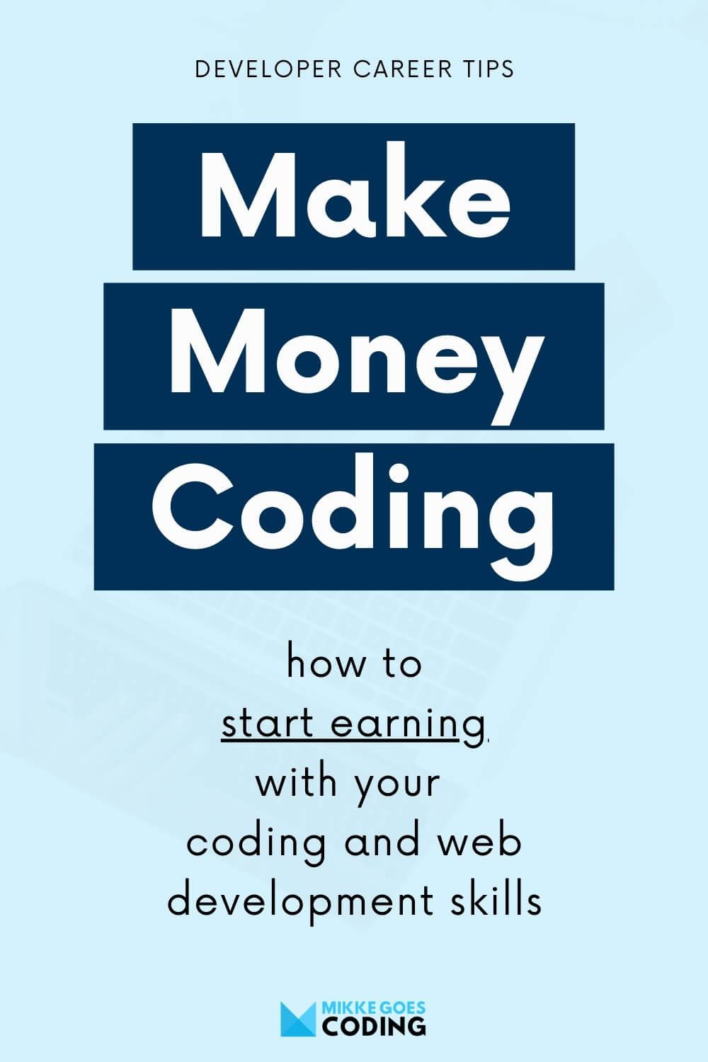 A blue and white image with the text Make Money Coding and how to start earning with your coding and web development skills.