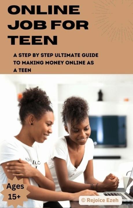 A step-by-step guide for teenagers to make money online.