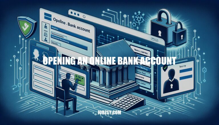 Opening An Online Bank Account: A Comprehensive Guide